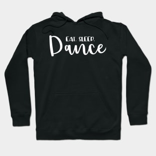 Eat, sleep, dance Hoodie